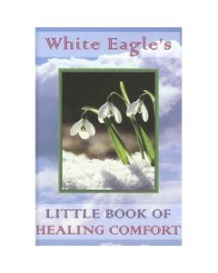 WHITE EAGLE'S LITTLE BK. HEALING COMFORT