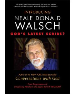 Introducing Neale Donald Walsch – God’s Latest Scribe?