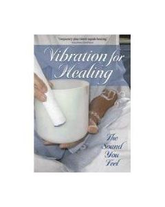 VIBRATION FOR HEALING: The Sound You Feel (DVD)