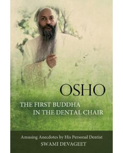 Osho: The First Buddha in the Dental Chair