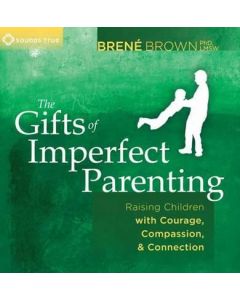 Gifts of Imperfect Parenting *