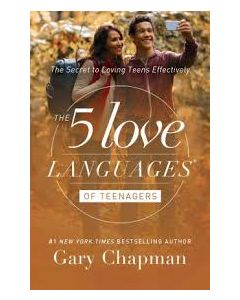  5 Love Languages of Teenagers : The Secret to Loving Teens Effectively