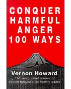 CONQUER HARMFUL ANGER 100 WAYS