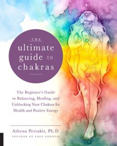 Ultimate Guide to Chakras, The