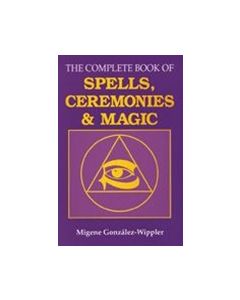 COMPLETE BOOK SPELLS, CEREMONIES & MAGIC