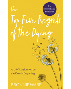 Top Five Regrets of the Dying, The Revised Edition