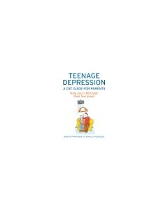 Teenage Depression: A CBT Guide for Parents