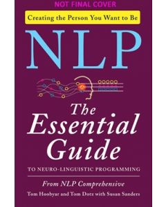 NLP: The Essential Guide to Neuro-Linguistic Programming