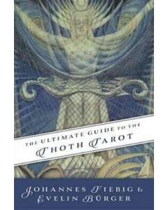 Ultimate Guide to the Thoth Tarot, The