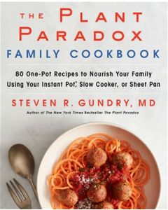 Plant Paradox Family Cookbook, The