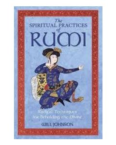 SPIRITUAL PRACTICES OF RUMI
