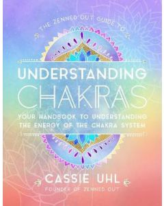 Guide to Understanding Chakras (Zenned Out)