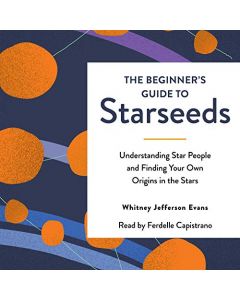 BEGINNER’S GUIDE TO STARSEEDS