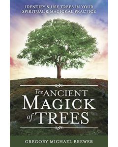 ANCIENT MAGICK OF TREES, THE