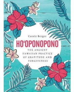 Ancient Hawaiian Practice of Gratitude Ho'oponopono