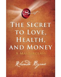 SECRET TO LOVE, HEALTH AND MONEY
