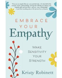  EMBRACE YOUR EMPATHY