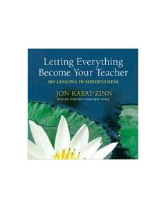 LETTING EVERYTHING BECOME YOUR TEACHER: