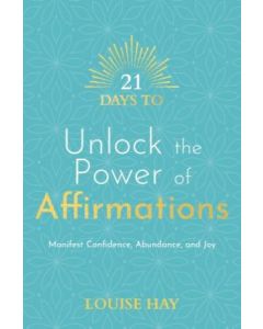 21 DAYS TO UNLOCK THE POWER OF AFFIRMATIONS