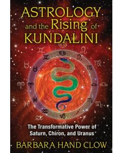 Astrology and the Rising of Kundalini, New Edition