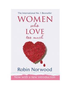 WOMEN WHO LOVE TOO MUCH - NEW ED.