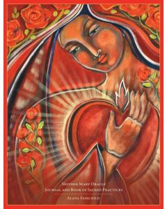 MOTHER MARY ORACLE: JOURNAL & BOOK OF SACRED PRACTICES