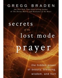 SECRETS OF THE LOST MODE OF PRAYER