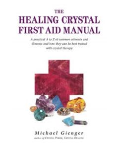HEALING CRYSTAL FIRST AID MANUAL