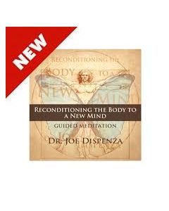 Reconditioning the Body to a New Mind Meditation