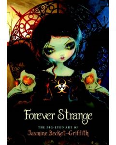 Forever Strange: The Big Eyed Art of Jasmine Becket-Griffith