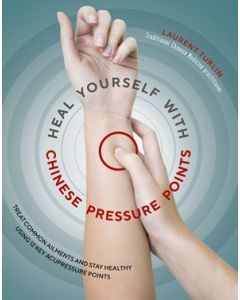 Heal Yourself with Chinese Pressure Points 