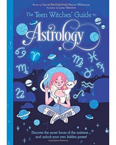 TEEN WITCHES’ GUIDE TO ASTROLOGY, 