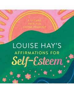 LOUISE HAY’S AFFIRMATIONS FOR SELF-ESTEEM