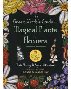 GREEN WITCH’S GUIDE TO MAGICAL PLANTS & FLOWERS