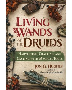 LIVING WANDS OF THE DRUIDS