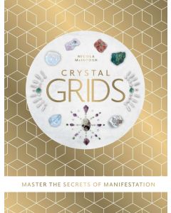 CRYSTAL GRIDS Master the Secrets of Manifesting