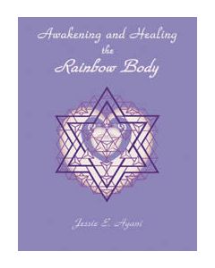 Awakening & Healing the rainbow body