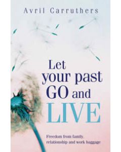 LET YOUR PAST GO & LIVE