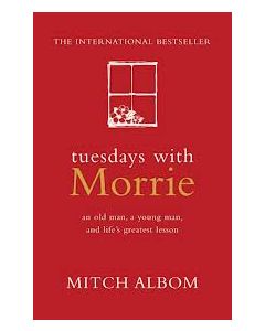 TUESDAYS WITH MORRIE