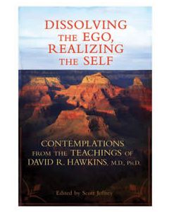  DISSOLVING THE EGO, REALIZING THE SELF