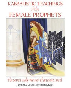 KABBALISTIC TEACHINGS OF FEMALE PROPHETS