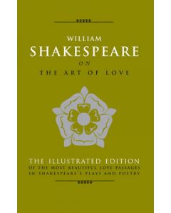 William Shakespeare on the Art of Love