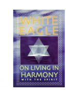   WHITE EAGLE ON LIVING IN HARMONY WITH SP