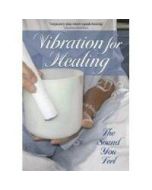 VIBRATION FOR HEALING: The Sound You Feel (DVD)