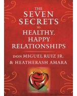 Seven Secrets to Healthy, Happy Relationships