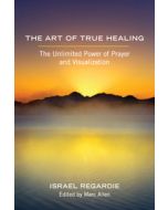 Art of True Healing, The (Third Edition)