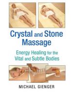 Crystal and Stone Massage, New Edition