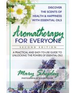 Aromatherapy for Everyone, Second Edition