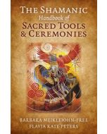Shamanic Handbook of Sacred Tools and Ceremonies