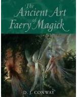 ANCIENT ART OF FAERY MAGICK